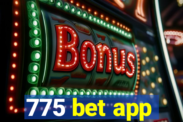 775 bet app